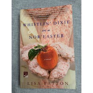 "Whistlin Dixie In A Noreaster" Paperback Novel By Lisa Patton